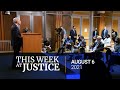 This Week at Justice - August 6, 2021