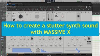 Stutter synth with NI Massive X