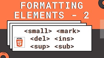 [HTML-Tutorial-9] | Small, Mark, Del & Ins, Sup & Sub | Formatting Elements | Web Development