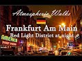 CITY WALKS: Frankfurt Red Light District at night - Франкфурт улица красных фонарей