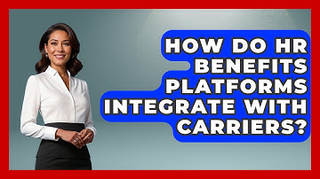 How Do HR Benefits Platforms Integrate With Carriers? - Legal And HR SaaS Stack