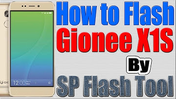 How to Flash Gionee X1S by SP Flash Tool