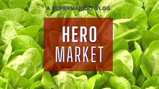 HERO Market | Supermarket Vlog