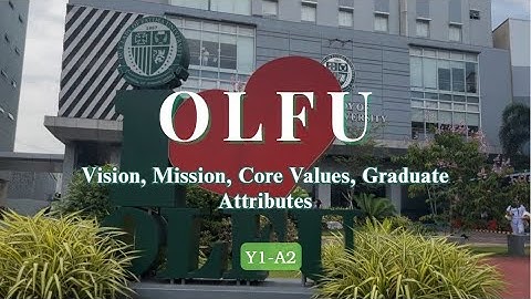 OLFU Vision, Mission, Core Values, and Graduate Attributes | BSN Y1-A2 (2025)