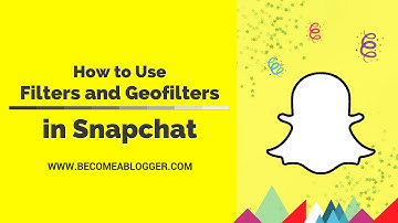 How to Use Filters and Geofilters in Snapchat