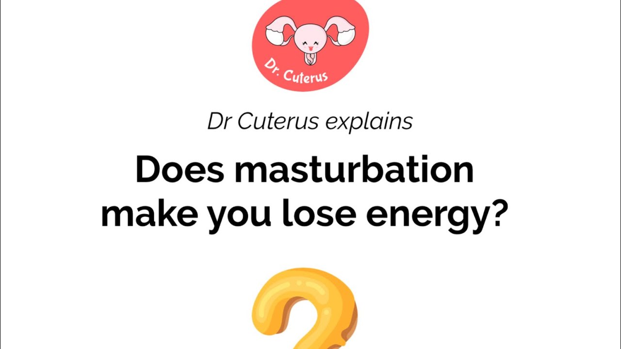 Masturbation makes you tired?! | Dr Cuterus explains #YoutubePartner #