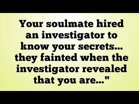 🌍✨Your soulmate hired an investigator to know your secrets... they fainted when the investigator...