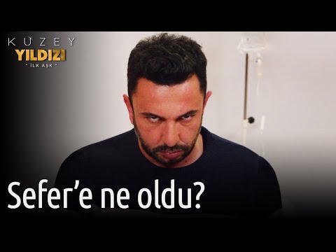 Kuzey Yıldızı İlk Aşk 27. Bölüm - Sefer'e Ne Oldu?