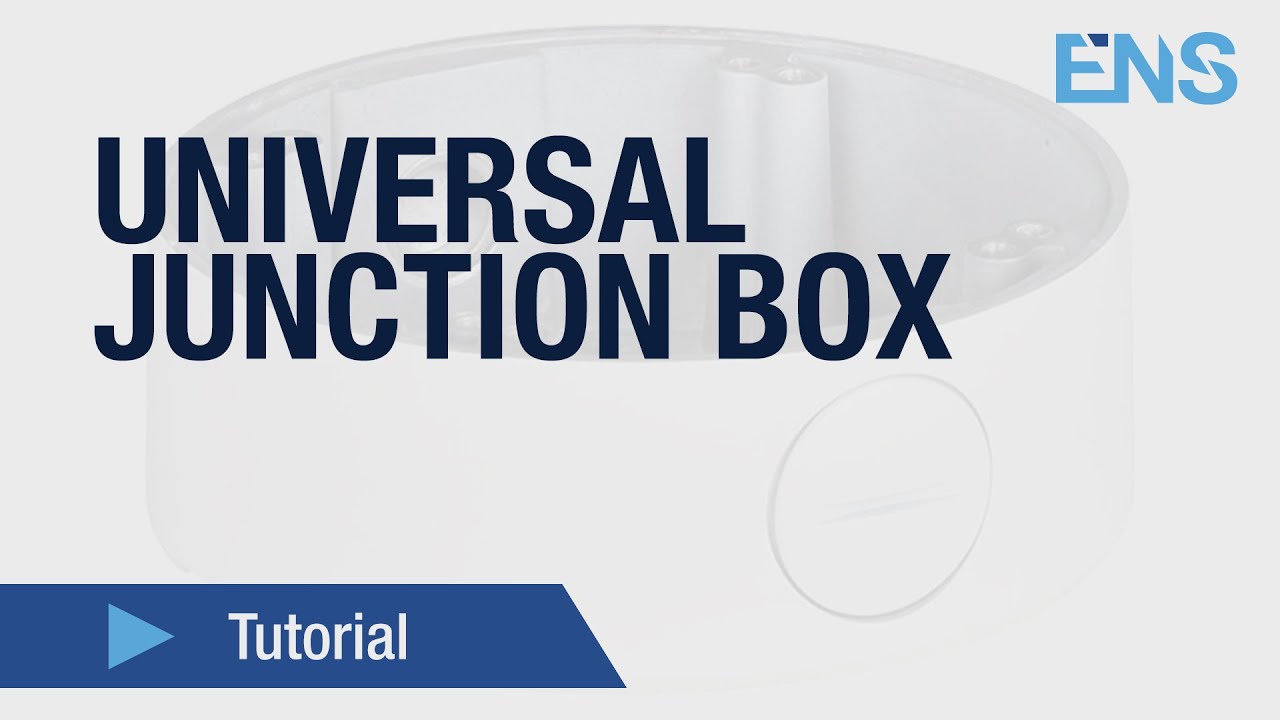 Security Camera Universal Junction Box Installation Guide for UJB155, UJB129, UJB120 & UJB94