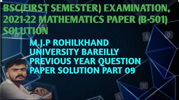 BSC 1st SEMESTER MATHEMATICS PAPER SOLUTION PART 09 (M.J.P.R.U Bareilly)