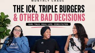 MONthly Chaos: The Ick, Triple Burgers & Other Bad Decisions 😂