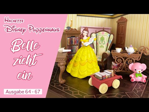 Belle zieht ein und Suprise Figuren | UPDATE! | DISNEY PUPPENHAUS Hachette Ausgabe 64 - 67