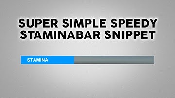 SUPER SIMPLE SPEEDY STAMINA BAR SNIPPET