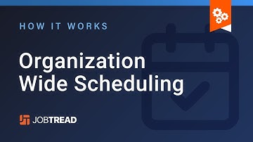 Organization Wide Scheduling