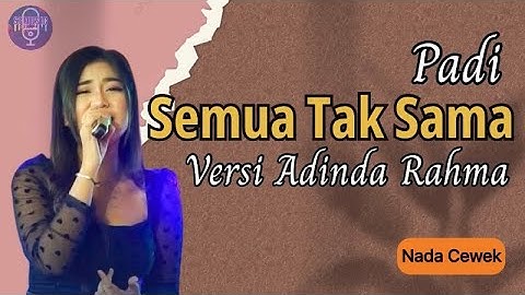 SEMUA TAK SAMA (PADI) - KARAOKE VERSI ADINDA RAHMA DANGDUT OM NIRWANA