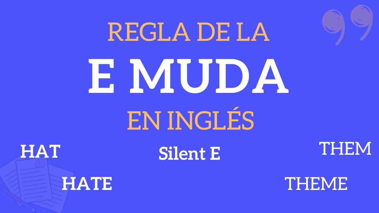 Regla de la E Muda en Inglés - Silent E