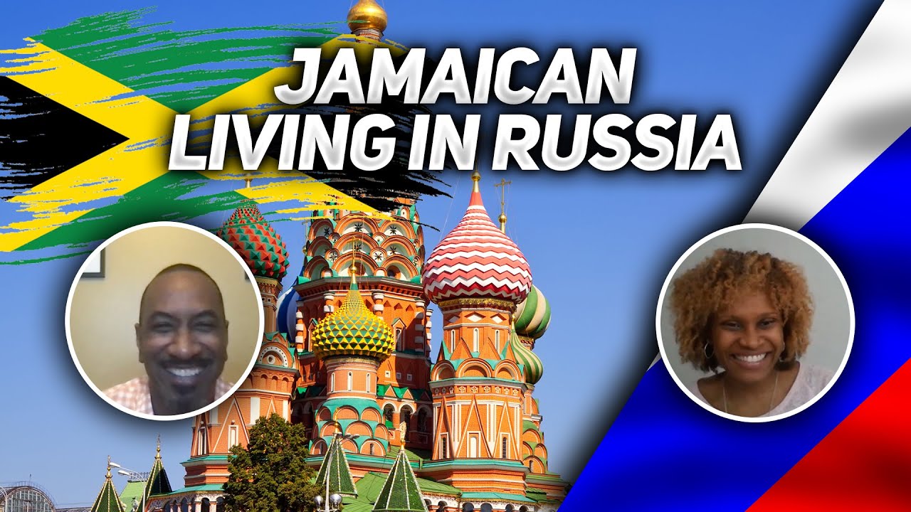 What’s It Like Being a Jamaican Living in Russia?