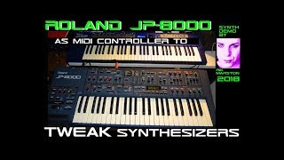 Roland JP-8000 as MIDI Controller to TWEAK Synthesizer Sounds Tutorial Rik Marston Roland JP-8000 as MIDI Controller to TWEAK Synthesizer Sounds Tutorial Rik Marston