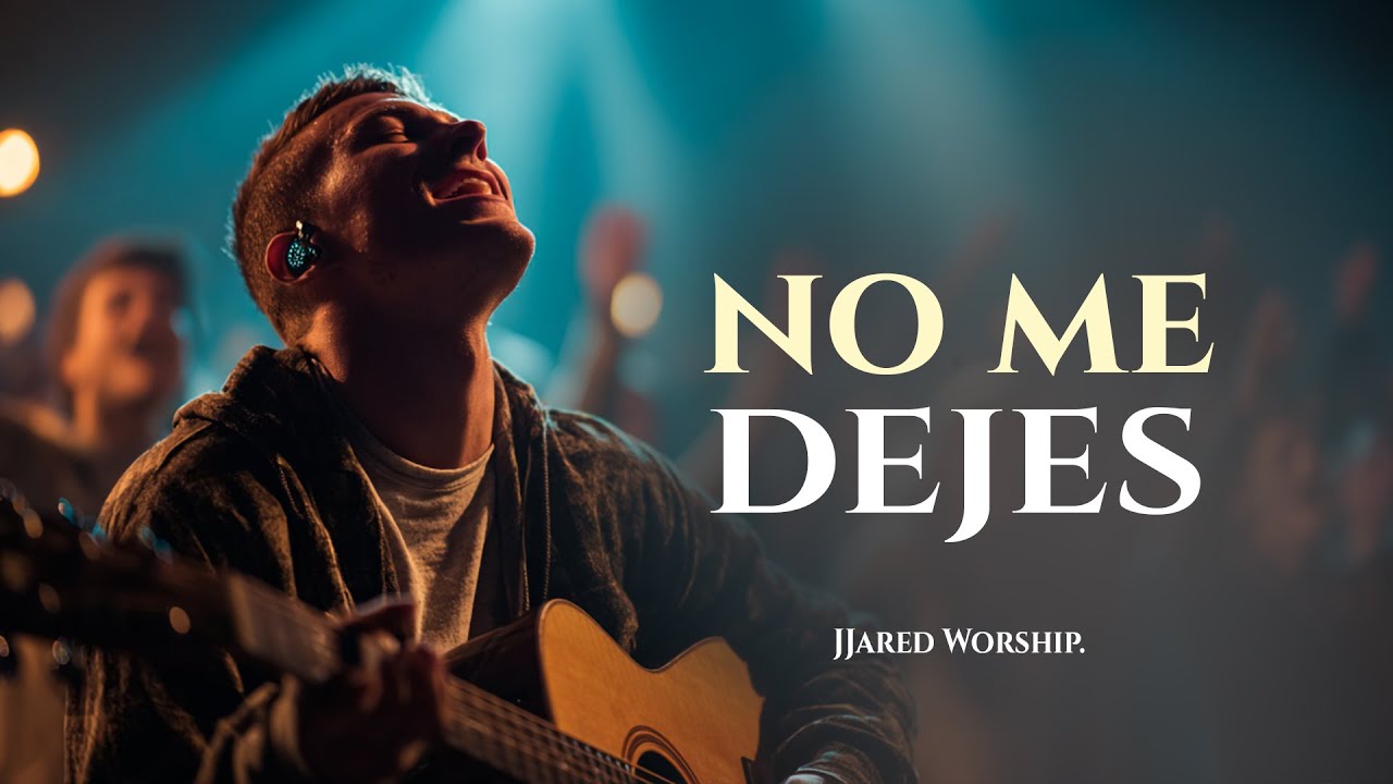 La Canción Cristiana Más hermosa | NO ME SUELTES SEÑOR | JJared Worship ...