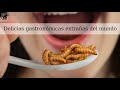 Delicias gastronómicas extrañas del mundo