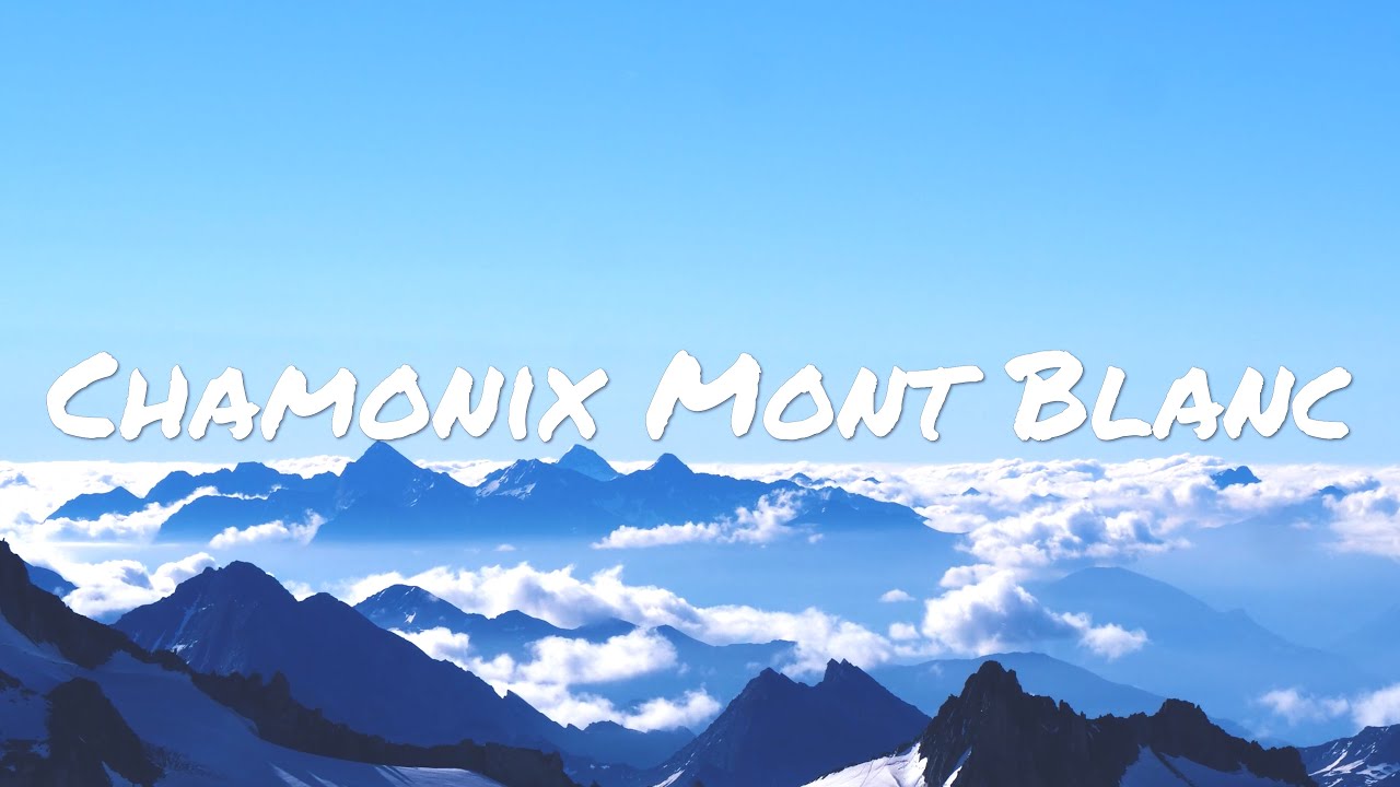 Aguillle du Midi Chamonix Mont Blanc in 4k 60 - Lars Kliewer