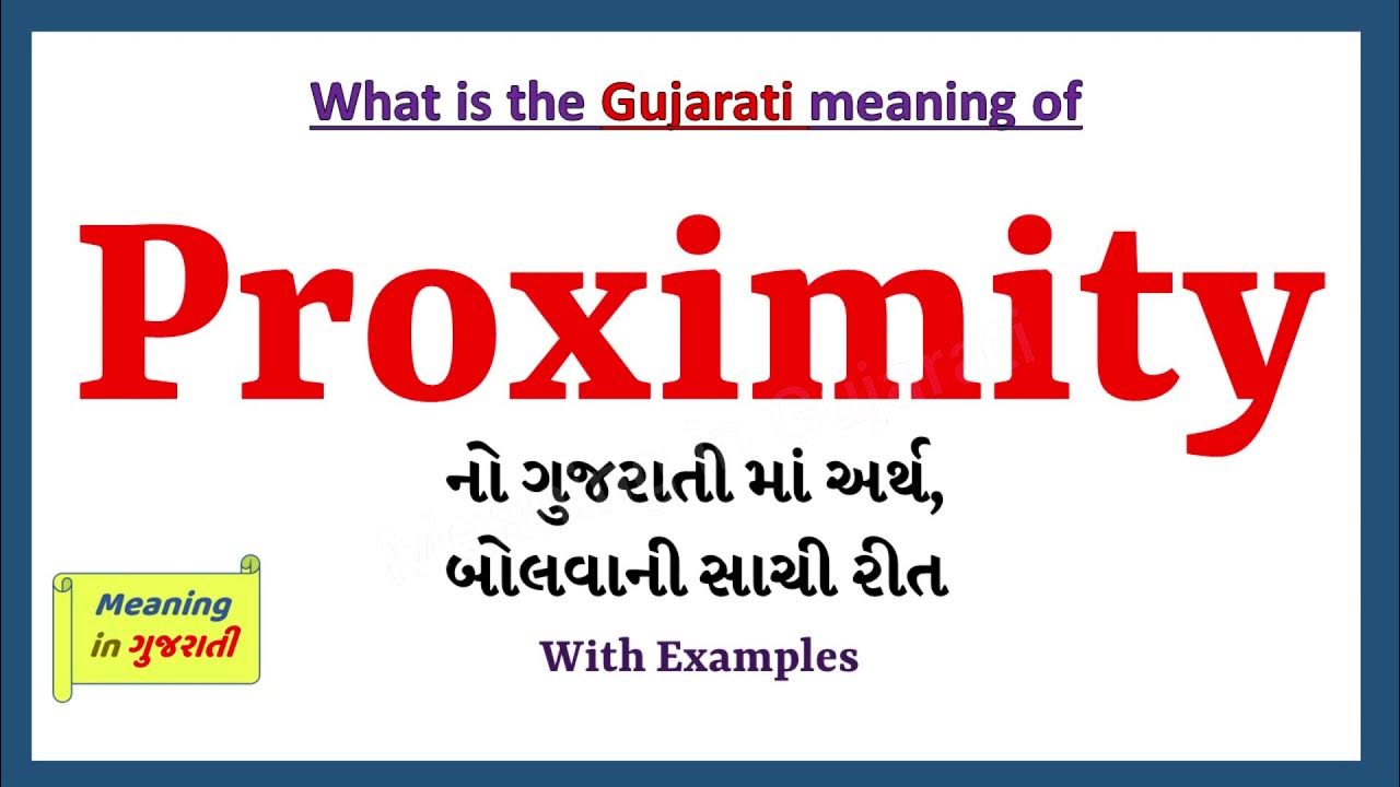 Proximity Meaning in Gujarati Proximity નો અર્થ શું છે Proximity in