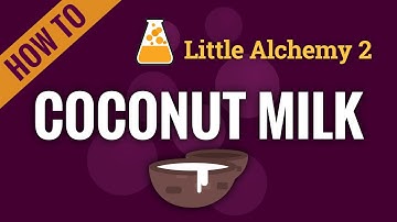How to make COCONUT MILK in Little Alchemy 2