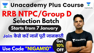RRB NTPC/ Group D | Complete Course Starts from 7 Jan | Use code "NIGAM10" & Get 10% off