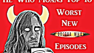 Top 10 Worst New Doctor Who episodes according to He Who Moans