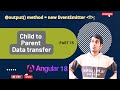 Child to Parent Data Transfer in Angular 18: Emitting Data with @Output PART 15
