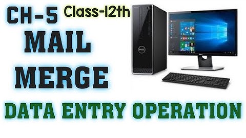 NIOS | DATA ENTRY OPERATION CH-5 | CLASS12TH | SENIOR SECONDARY