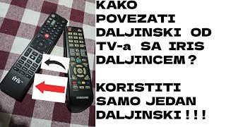 Kako Povezati Daljinski Od Tv-A Sa Iris Daljincem ? Korisi Samo Jedan Daljinski..
