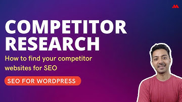 How to do competitor research - Quick Guide for 2022 to find your competitor website list