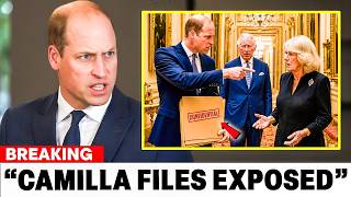 William LEAKS Camilla s Hidden Files What The Palace Found SHOOK The Entire Royal Family