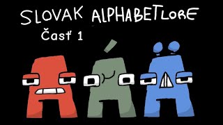Slovak Alphabet Lore - Part 1 (A-Č)