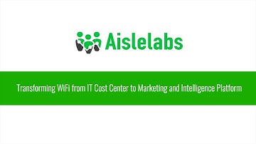 Transform WiFi from IT Cost Center to Marketing and Analytics Platform
