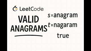 Valid Anagrams - LeetCode - With Complete Explanation