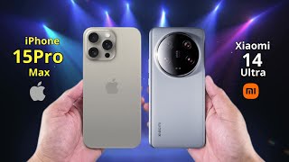 iPhone 15 Pro Max vs Xiaomi 14 Ultra - What's the difference?
