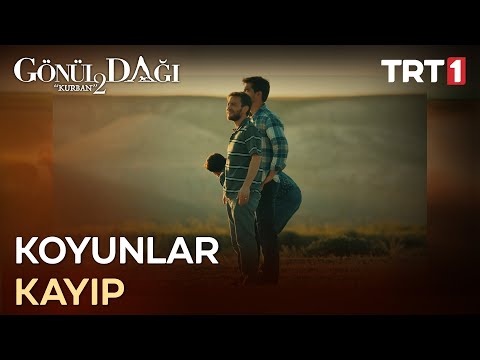 Ramazan Koyunları Kaybediyor… – “Gönül Dağı: Kurban – 2”