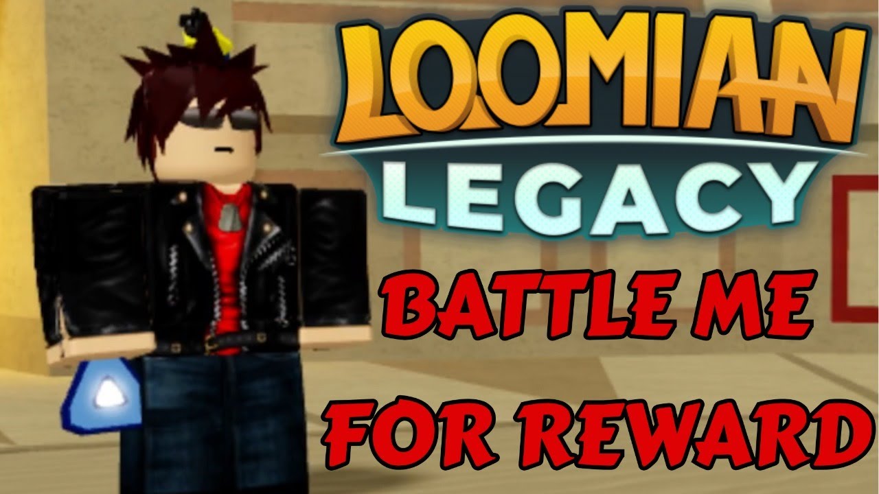 Loomian Legacy (Battle Me For Reward If You Win)(Read description to