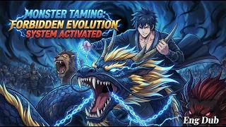 💥NEW | Monster Taming: Forbidden Evolution System Activated ✦Eng Dub 🔥#anime #englishdubbed