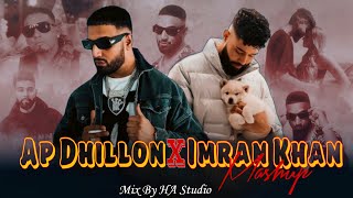 Ap Dhillon X Imran Khan | Mix By HA Studio | Insane X Bewafa X Desires X Aaja We Mahiya