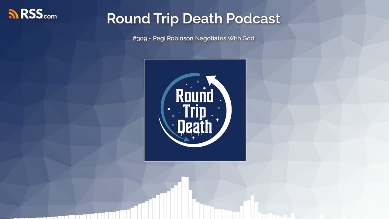 #309 - Pegi Robinson Negotiates With God