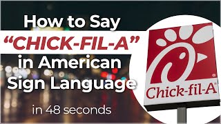 How to sign "CHICK-FIL-A" in American Sign Language?