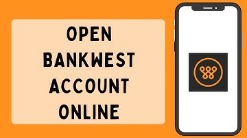 How To Open Bankwest Account Online (2023)