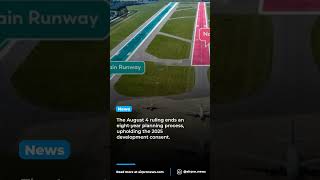 UK Court of Appeal clears London Gatwick's £2.2 billion runway expansion.