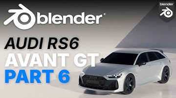 Audi RS6 Avant GT - Blender Car Modelling Part 6