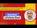 Rush Roto Lifetime Deal I Create AI driven product photos without hiring a photographer