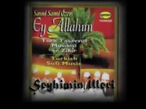 Sami Savni Özer - Şeyhimin İlleri