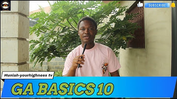 GA BASICS 10 || BASIC GA LANGUAGE LESSONS WITH HUNIAH
